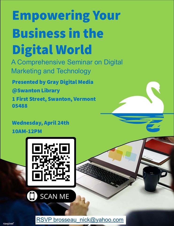 empowering your business in the digital world seminar on April 24, 2024 at 10am-12pm. located at 1 1st street, swanton, vt 05488